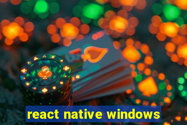 react native windows